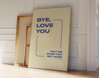 Impresión de Bye Love You / envíame un mensaje de texto cuando llegues a casa, impresiones para la entrada, arte de pared con tipografía azul, estilo moderno de mediados de siglo para la niñez / Descarga digital