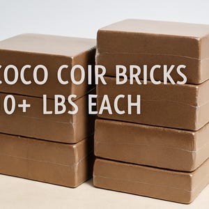 May include: Two stacks of brown coco coir bricks, each weighing over 10 pounds. The bricks are rectangular and wrapped in a clear plastic. The text "COCO COIR BRICKS" and "10+ LBS EACH" is printed in white on the front of the bricks.