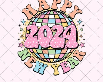 Happy New Year 2024 PNG For Sublimation Retro New Year Png Happy Holiday Sublimation New Year Party png Disco Ball PNG