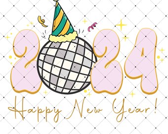 Happy New Year 2024 PNG For Sublimation Retro New Year Png Happy Holiday Sublimation New Year Party png Disco Ball PNG