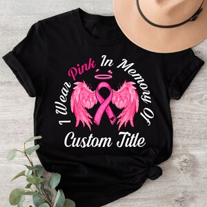 Custom Name I Wear Pink In Memory Shirt, Pink Ribbon Shirt, Breast Cancer Awareness Shirt For Mom, Women Cancer Warrior Gift, Memorial Shirt
