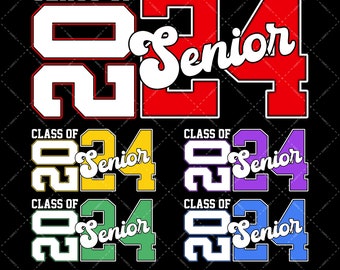 Custom Colors Senior 2024 SVG, Class of 2024 Senior SVG, Graduation SVG, High School Shirt Svg, University Cut files, Digital Download Files