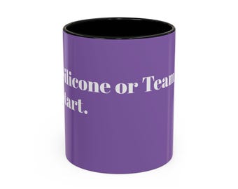 Team Silicone or Team Vinyl?  Don't Start. |  Reborn Humor Mug | Funny Coffee Mug