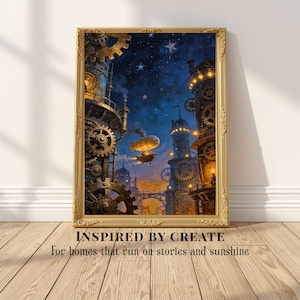 Peut inclure: Une impression d'art encadrée représentant un paysage urbain steampunk avec de hautes tours ornées d'engrenages en laiton, un dirigeable et un ciel nocturne bleu étoilé. Le texte indique : INSPIRED BY CREATE For homes that run on stories and sunshine.