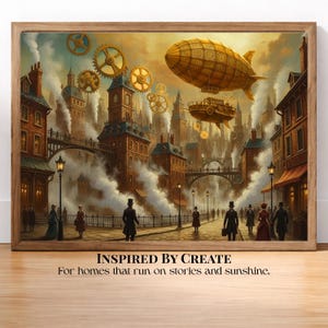 May include: A framed wall art print depicting a city scene with brick buildings, steam, floating golden gears, and a large airship. The text below reads: INSPIRED BY CREATE. For homes that run on stories and sunshine. The scene features people in formal attire.