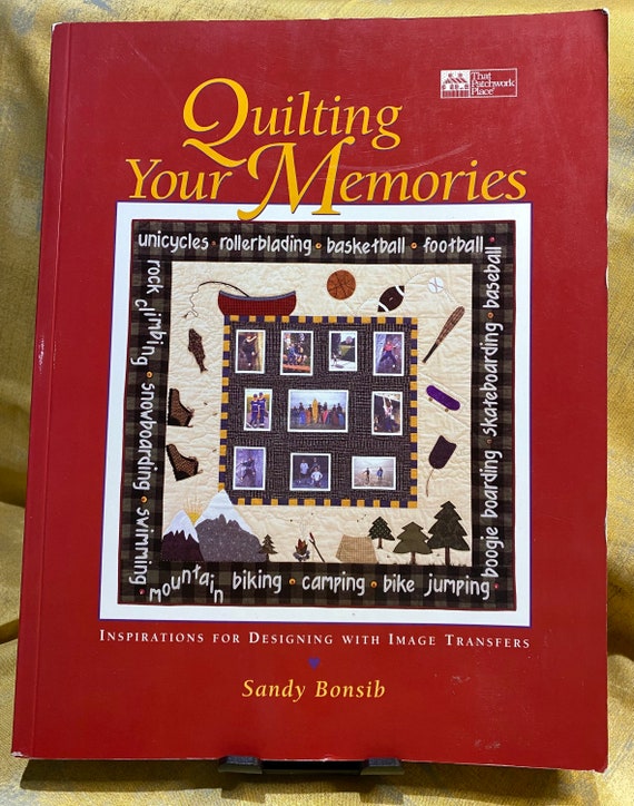 That Patchwork Place - Quilting Your Memories -Inspirations for Designing with Image Transfers