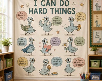 May include: A cream-colored wall tapestry featuring the text I CAN DO HARD THINGS and nine illustrations of a blue pigeon. Each pigeon is paired with a speech bubble containing positive affirmations like The Pigeon is SMART and The Pigeon is STRONG.