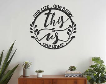 This Is Us, cartello da parete in metallo rustico rotondo con scritta "La nostra vita, la nostra storia, la nostra casa", decorazione da parete moderna in stile fattoria per il soggiorno