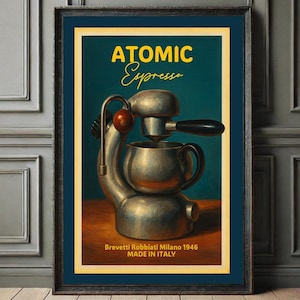 May include: Framed vintage poster featuring an Atomic Espresso machine. The poster has a teal background with yellow text that reads "ATOMIC Espresso". The espresso machine is silver with a red handle and black handle. The bottom of the poster reads "Brevetti Robbiati Milano 1946 MADE IN ITALY".
