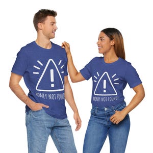 Geld nicht gefunden T-Shirt | Lustige Fehlernachricht T-Shirt | Tech Humor Grafik-T-Shirt | Bella+Canvas 3001 | Kaput meme T-shirt