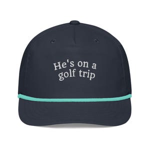 He&#39;s on a Golf Trip | Retro Golf Rope Hat | Funny Embroidered Golf Cap