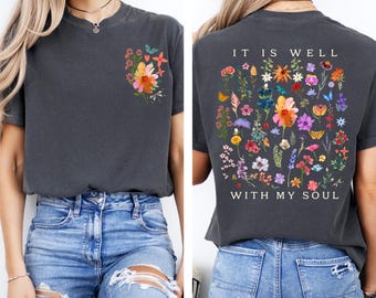 Comfort Colors® Christian Shirt, It is Well Within My Soul Floral Religious Women Tshirt, Jesus Bible Verse Faith Apparel Clothing