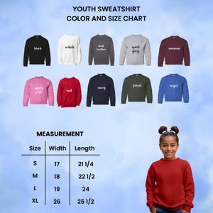 May include: A youth sweatshirt colour and size chart shows sweatshirts in black, white, dark heather, sport grey, maroon, safety pink, red, navy, forest, and royal. Measurements are given for sizes S, M, L, and XL. A young girl models a red sweatshirt.