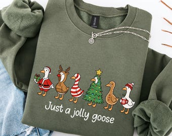 Just a Jolly Goose Christmas Sweatshirt, Funny Santa Sweatshirt, Christmas Just A Jolly Goose Sweatshirt, Xmas Jolly Goose Hoodie