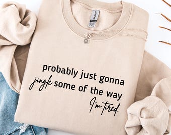 Sudadera navideña divertida, camiseta "Probablemente solo voy a tintinear", camiseta con frase navideña, bonito regalo de Navidad para mujer, regalo de Halloween