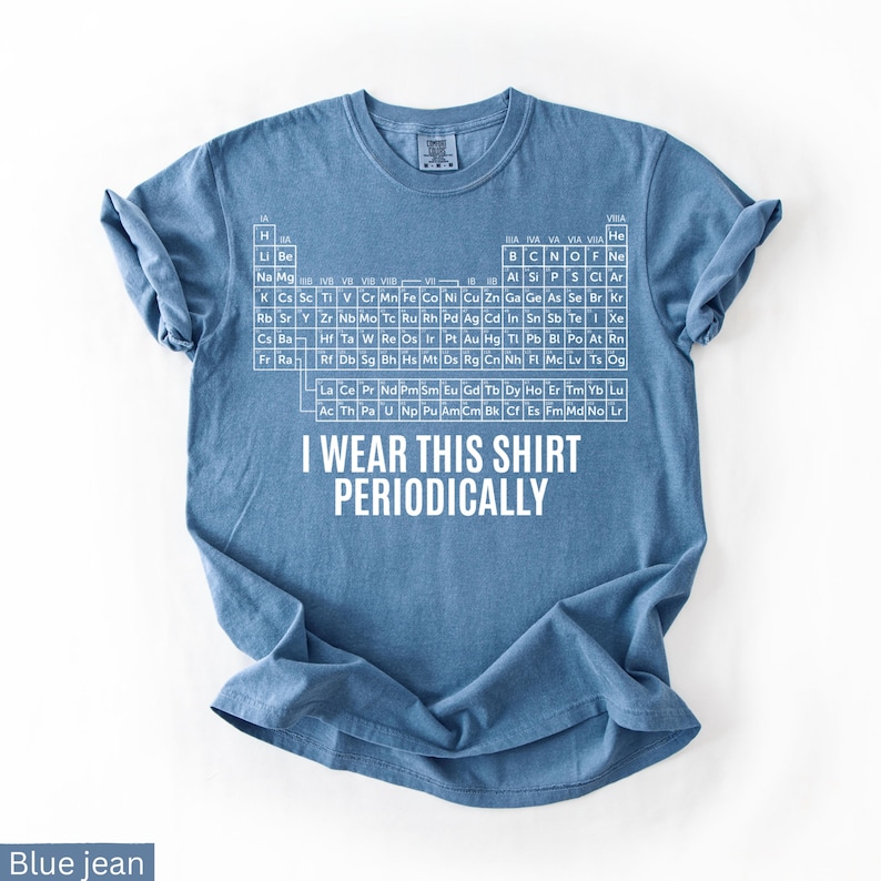 Comfort Colors® Dr Grace's Periodic Table Shirt, Project Hail Mary Tshirt, Jazz Hands, I Wear This Shirt Periodically, Amaze Amaze Amaze image 7