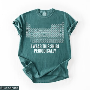Comfort Colors® Dr Grace's Periodic Table Shirt, Project Hail Mary Tshirt, Jazz Hands, I Wear This Shirt Periodically, Amaze Amaze Amaze image 2