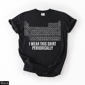 Comfort Colors® Dr Grace's Periodic Table Shirt, Project Hail Mary Tshirt, Jazz Hands, I Wear This Shirt Periodically, Amaze Amaze Amaze image 6
