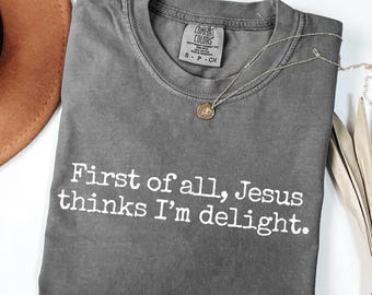 Comfort Colors® Jesus denkt, ich bin eine Freude Shirt, lustiges christliches Shirt, Humor Glaube Geschenk für sie, sarkastisches christliches Frauen Shirt