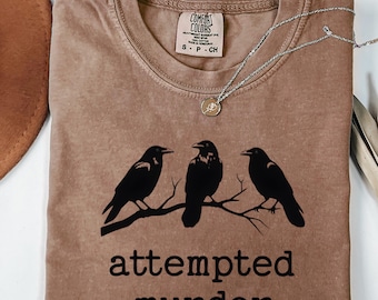 Comfort Colors® Funny Attempted Murder Crow Shirt, Dark Humor Birding Tee, Halloween Birder Shirt, Gift for Bird Watcher, Spooky Shirt