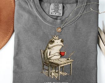 Comfort Colors® I Have to Say Weird Stuff, or I'll Die Frog Drinking Coffee T-Shirt, seltsamer Freund Geschenk, sarkastischer Humor Shirt