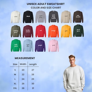 May include: A colour and size chart for unisex adult sweatshirts. The chart displays various sweatshirt colours, including white, black, grey, red, orange, and green. A measurement chart shows sizes S to 2XL with width and length in inches. A person models a white sweatshirt.