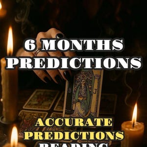 May include: A tarot card reading scene with lit candles. The image displays the text "6 Months Predictions" and "Accurate Predictions Reading". A hand holds a tarot card with a seated figure.