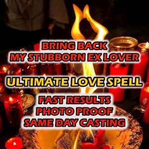 BRING BACK STUBBORN Ex Lover Fast,The Most Powerful Love Spell, Unstoppable Ritual,Super Fast Acting Attraction Love Spell,Same Day Cast