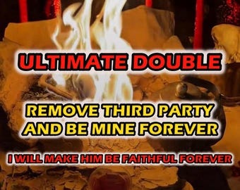 Ultimate Double Remove Third Party & Be Mine Forever,Extreme Love Spell With Fast Results,Be With Your Love Fidelity Spell, Cheating Spell