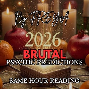 May include: An image with a mystical theme, featuring lit candles, pomegranates, and oranges. Text includes "By FREYA 2026 BRUTAL PSYCHIC PREDICTIONS" and "SAME HOUR READING" on a deck of cards, suggesting a psychic reading service.