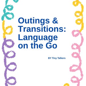 Könnte beinhalten: Ein weißer Hintergrund mit einem farbenfrohen, wirbelnden Rand. Der Text in der Mitte lautet "Outings & Transitions: Language on the Go" in Blau. Darunter steht "BY Tiny Talkers".