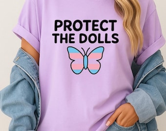 Protect The Dolls-shirt, mensenrechtenshirt, shirt gendergelijkheid, mensenrechtenshirt, protestshirt, lgbt-shirt, transrechten, queer fashion
