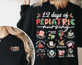 Pediatric Nurse Christmas Sweatshirt, 12 Days of Pediatric Nursing Shirt, Peds Nurse Christmas Shirt, Pediatric Nutritionist, Xmas Winter