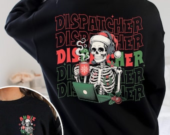 Christmas Dispatcher Sweatshirt, 911 Dispatcher Shirt, Dispatcher Skeleton Christmas Keepsake Shirt, EMS Nursing Dispatch Appreciation Gift