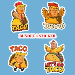 pack  4 sticker TACO TRUMP , Let&#39;s Go Taco TRUMP sticker pack - Trump Always Chickens Out - Anti Trump Stickers -Meme mini decal