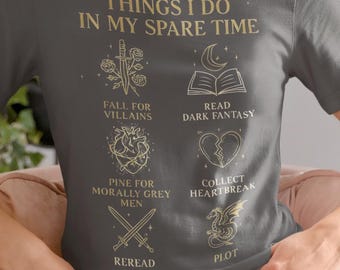 Dark fantasy tee, bookish apparel, booktok shirt, villain lover gift, morally grey men.