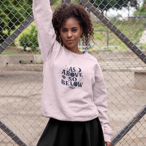 Witchy Sweatshirt: As Above So Below Pagan Clothing