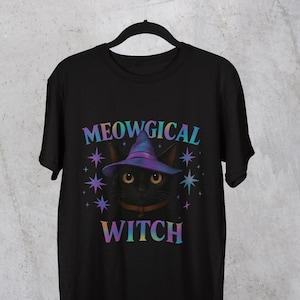 Meowgic Witch T-Shirt: Black Cat Magic, Witchcraft Apparel