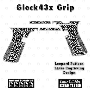 May include: Black and white leopard print Glock 43x Grip design. The image includes the text "Glock43x Grip", "Leopard Pattern Laser Engraving Design", and "Instant Download". The design is laser cut and EZCAD tested.