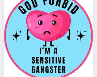 Sensibler Gangster Sticker – Gott bewahre, ich fühle Dinge | Lustiges trauriges Mädchen Vinyl, emotionaler Humor, Crybaby Baddie Ästhetik