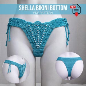 May include: A turquoise crochet bikini bottom with a scalloped edge and pearl accents. The bikini bottom has tie closures on each side. The text "SHELLA BIKINI BOTTOM PDF PATTERN" is at the top of the image.