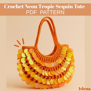 May include: An orange crochet tote bag adorned with neon yellow sequins. The bag features two handles and the text "Crochet Neon Tropic Sequin Tote PDF Pattern". A vibrant and stylish accessory.