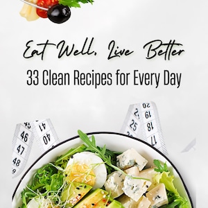 Clean Eating Cookbook PDF - 33 Healthy Recipes for Weight Loss & Wellness