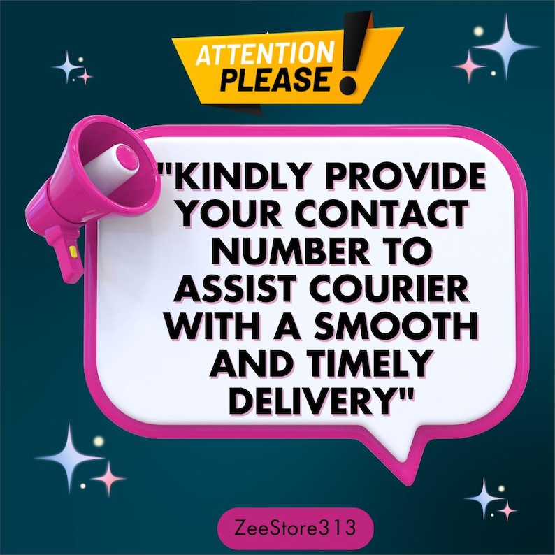 May include: A graphic with a teal background features a pink megaphone and a white speech bubble with pink trim. The text reads: "KINDLY PROVIDE YOUR CONTACT NUMBER TO ASSIST COURIER WITH A SMOOTH AND TIMELY DELIVERY." The words "ATTENTION PLEASE" are in a yellow banner.