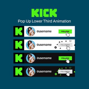 May include: A graphic design featuring a "KICK" logo in green pixelated letters, with the text "Pop Up Lower Third Animation". Below are four animated social media lower thirds, each with a profile picture, username, and a "Follow" or "Following" button.