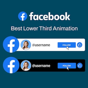 May include: A promotional graphic for Facebook, displaying "Best Lower Third Animation." It showcases two lower thirds, one white and one black, each with a profile picture, username, and a "Follow" button. The Facebook logo is at the top.