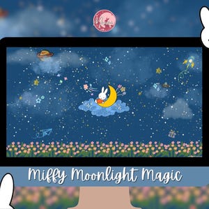 May include: A computer monitor displays a whimsical illustration of a bunny on a crescent moon, set against a starry night sky. The image features a rocket, planets, and flowers. The text "Miffy Moonlight Magic" is at the bottom of the screen.