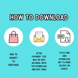 May include: A teal graphic with the text "HOW TO DOWNLOAD". It features three circular icons: a pink shopping bag, a yellow envelope, and a PDF document. Instructions include adding to basket, receiving an email, and downloading the PDF.