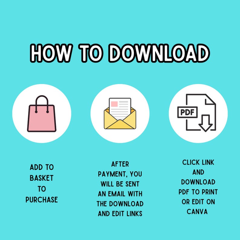 May include: A teal graphic with the text "HOW TO DOWNLOAD". It features three circular icons: a pink shopping bag, a yellow envelope, and a PDF document. Instructions include adding to basket, receiving an email, and downloading the PDF.