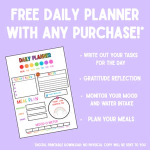 May include: A printable daily planner with a colorful design. The planner includes sections for tasks, notes, meal planning, mood tracking, and gratitude reflection. The text reads "FREE DAILY PLANNER WITH ANY PURCHASE!"